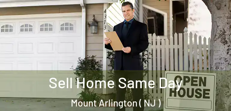 Sell Home Same Day Mount Arlington ( NJ )
