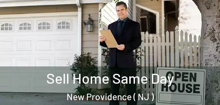  Sell Home Same Day New Providence ( NJ )