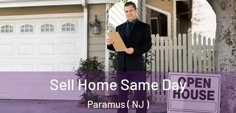  Sell Home Same Day Paramus ( NJ )