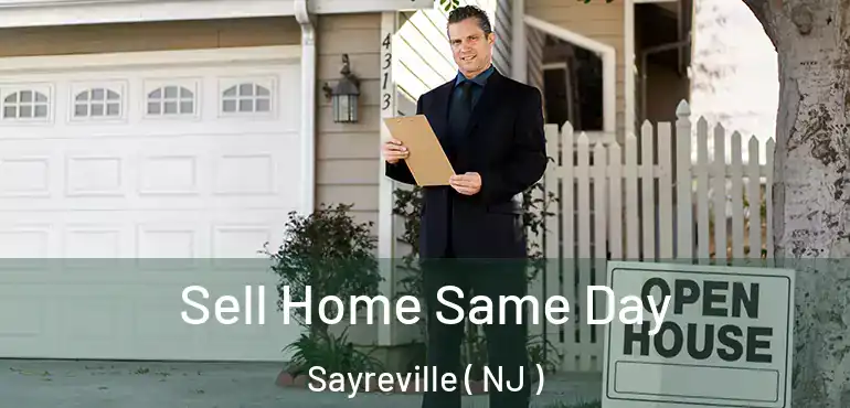  Sell Home Same Day Sayreville ( NJ )