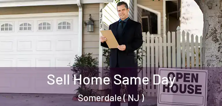  Sell Home Same Day Somerdale ( NJ )