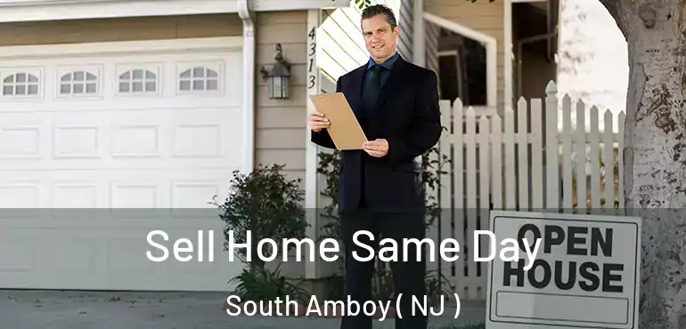  Sell Home Same Day South Amboy ( NJ )