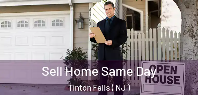  Sell Home Same Day Tinton Falls ( NJ )