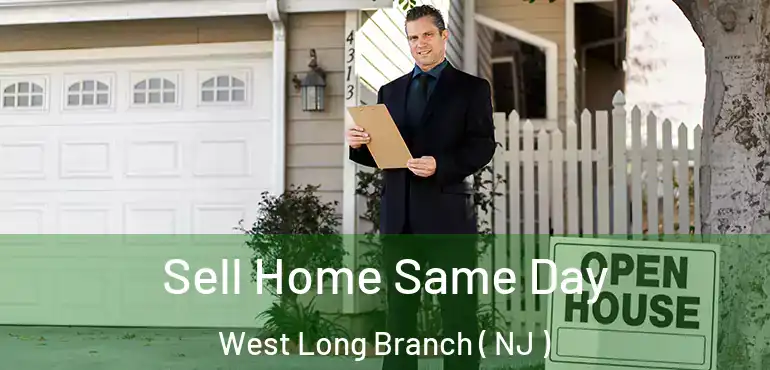  Sell Home Same Day West Long Branch ( NJ )