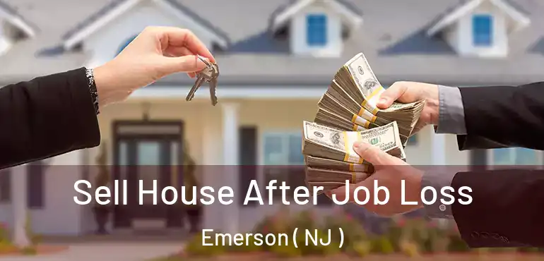  Sell House After Job Loss Emerson ( NJ )