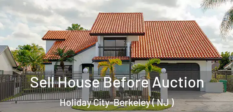  Sell House Before Auction Holiday City-Berkeley ( NJ )