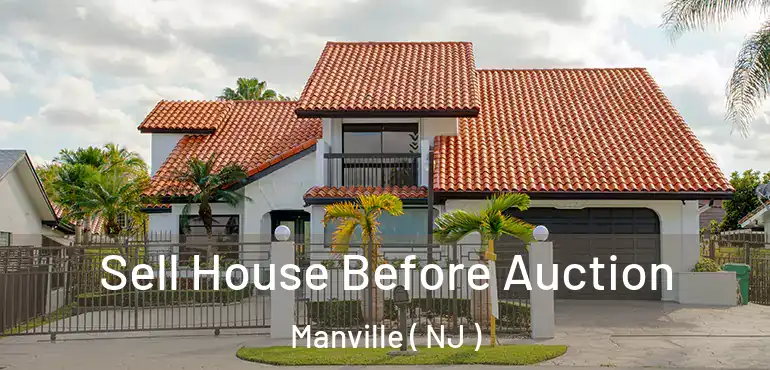  Sell House Before Auction Manville ( NJ )