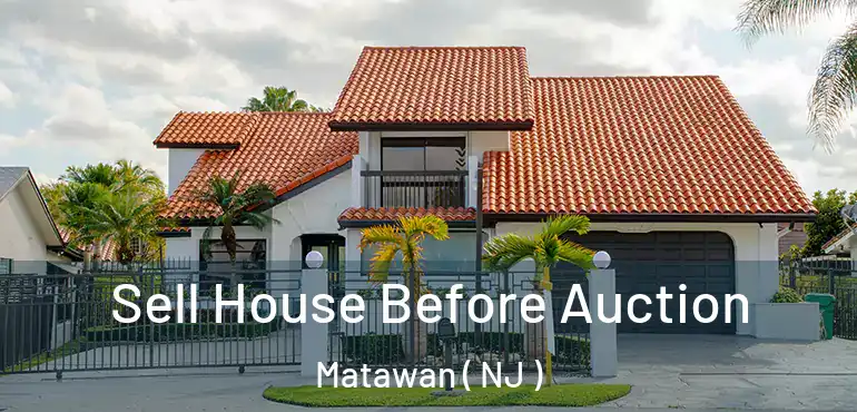  Sell House Before Auction Matawan ( NJ )