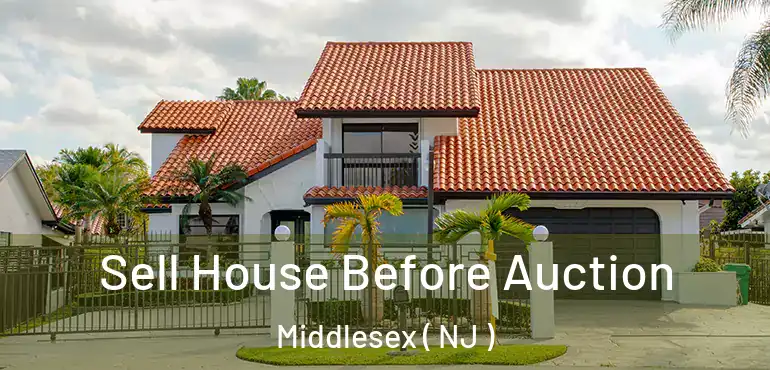  Sell House Before Auction Middlesex ( NJ )