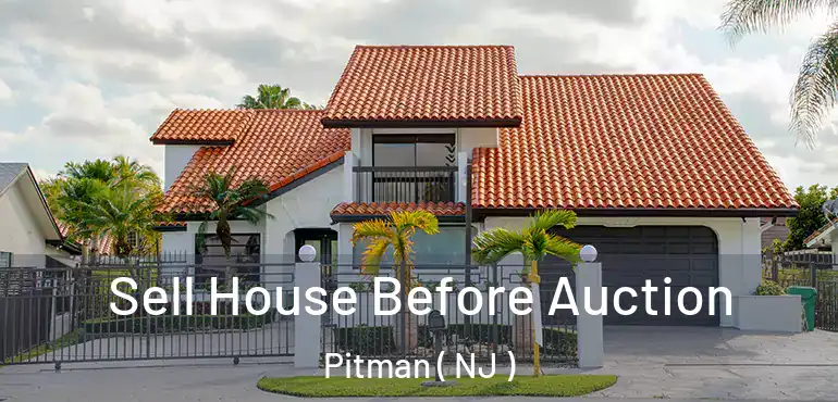  Sell House Before Auction Pitman ( NJ )