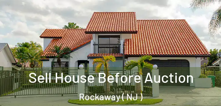  Sell House Before Auction Rockaway ( NJ )