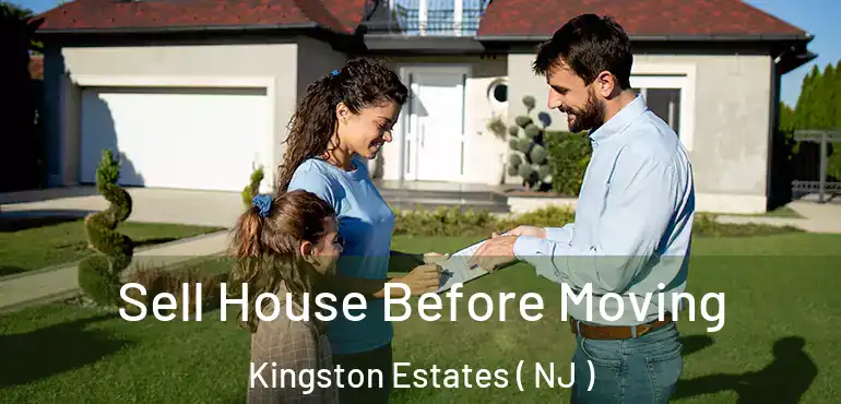  Sell House Before Moving Kingston Estates ( NJ )