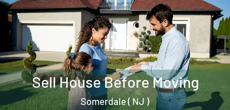  Sell House Before Moving Somerdale ( NJ )