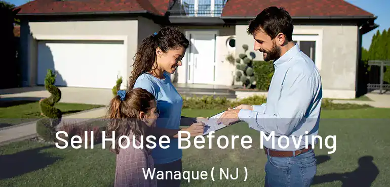  Sell House Before Moving Wanaque ( NJ )