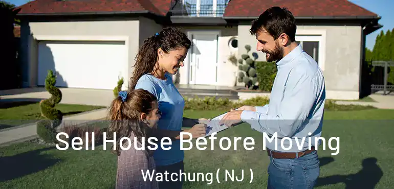  Sell House Before Moving Watchung ( NJ )