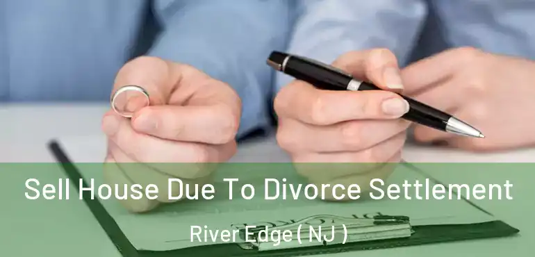  Sell House Due To Divorce Settlement River Edge ( NJ )