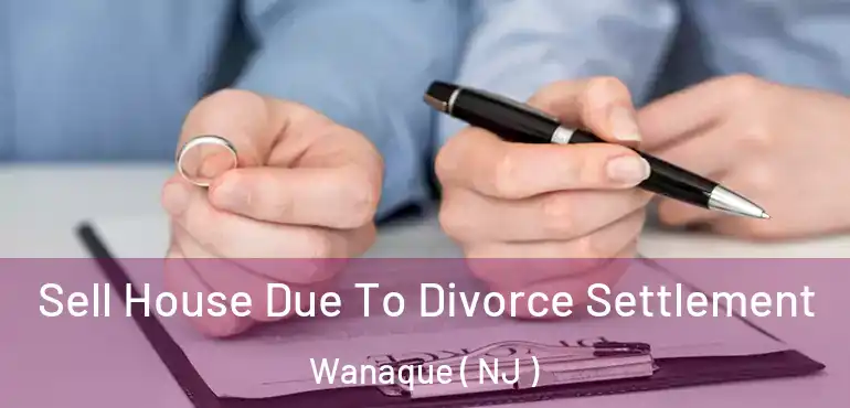  Sell House Due To Divorce Settlement Wanaque ( NJ )