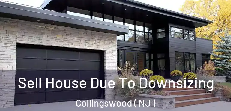  Sell House Due To Downsizing Collingswood ( NJ )