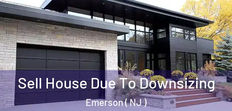  Sell House Due To Downsizing Emerson ( NJ )