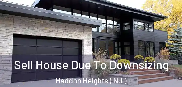  Sell House Due To Downsizing Haddon Heights ( NJ )