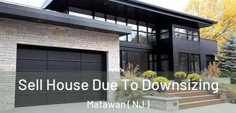  Sell House Due To Downsizing Matawan ( NJ )