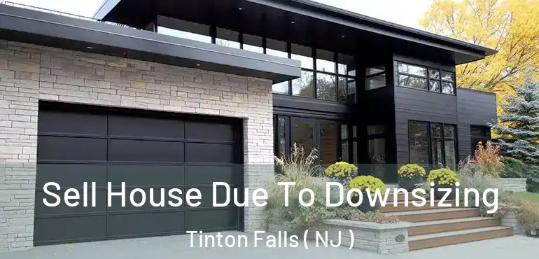  Sell House Due To Downsizing Tinton Falls ( NJ )
