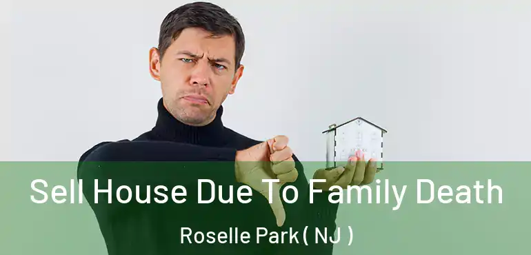  Sell House Due To Family Death Roselle Park ( NJ )