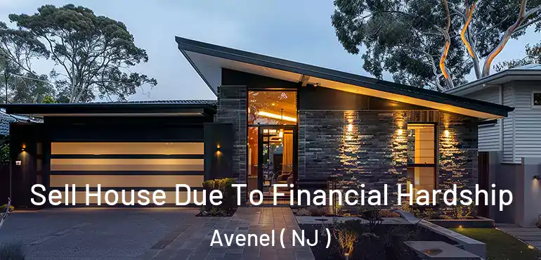  Sell House Due To Financial Hardship Avenel ( NJ )