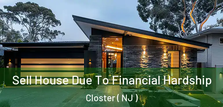  Sell House Due To Financial Hardship Closter ( NJ )