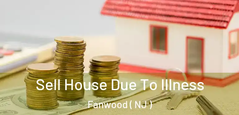  Sell House Due To Illness Fanwood ( NJ )