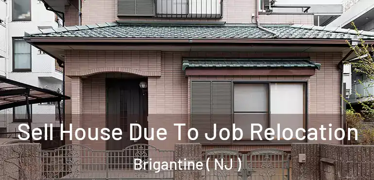  Sell House Due To Job Relocation Brigantine ( NJ )