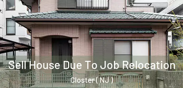  Sell House Due To Job Relocation Closter ( NJ )