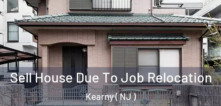  Sell House Due To Job Relocation Kearny ( NJ )