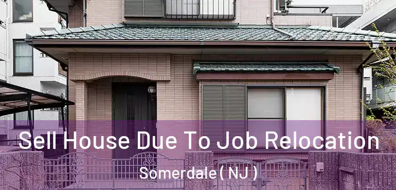  Sell House Due To Job Relocation Somerdale ( NJ )