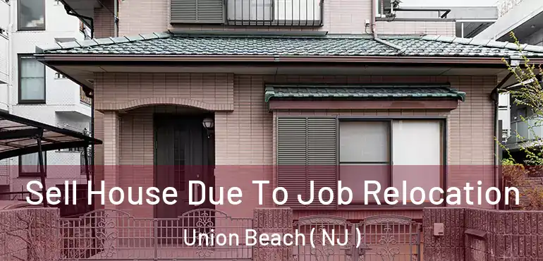  Sell House Due To Job Relocation Union Beach ( NJ )