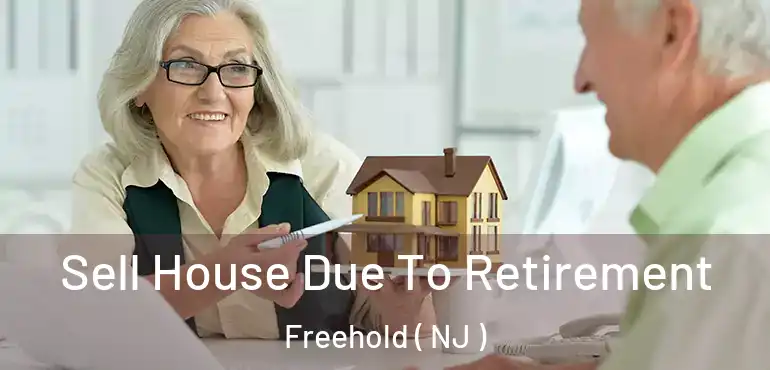  Sell House Due To Retirement Freehold ( NJ )