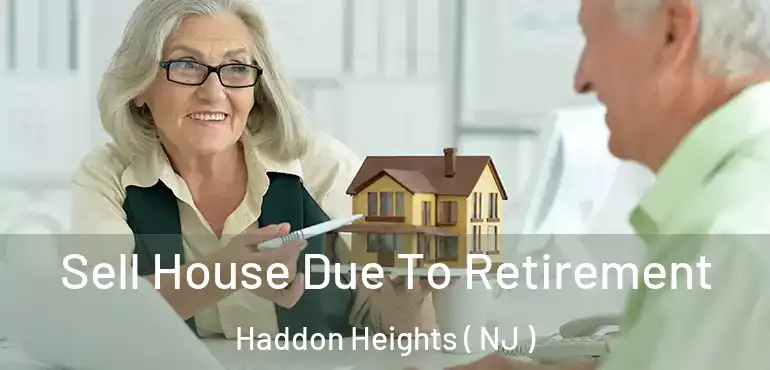  Sell House Due To Retirement Haddon Heights ( NJ )