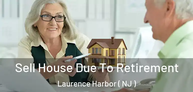  Sell House Due To Retirement Laurence Harbor ( NJ )