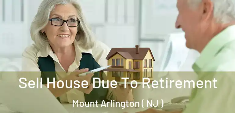  Sell House Due To Retirement Mount Arlington ( NJ )