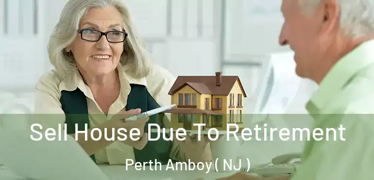  Sell House Due To Retirement Perth Amboy ( NJ )