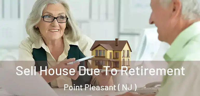  Sell House Due To Retirement Point Pleasant ( NJ )