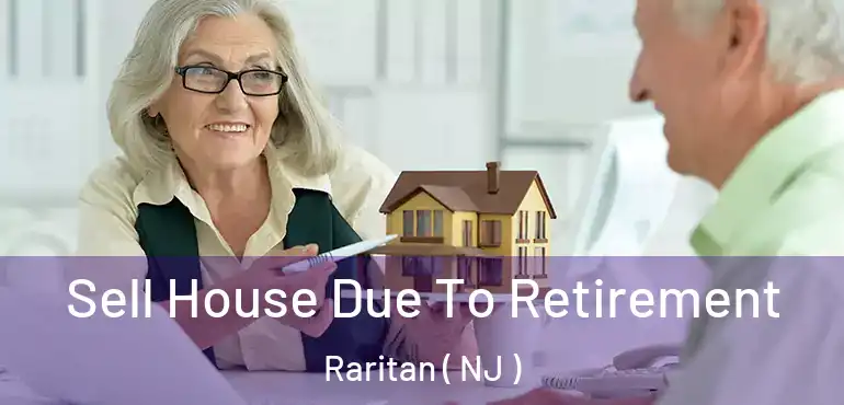  Sell House Due To Retirement Raritan ( NJ )