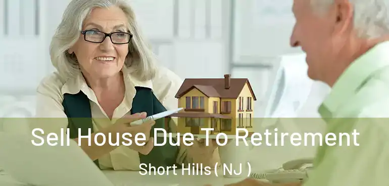  Sell House Due To Retirement Short Hills ( NJ )