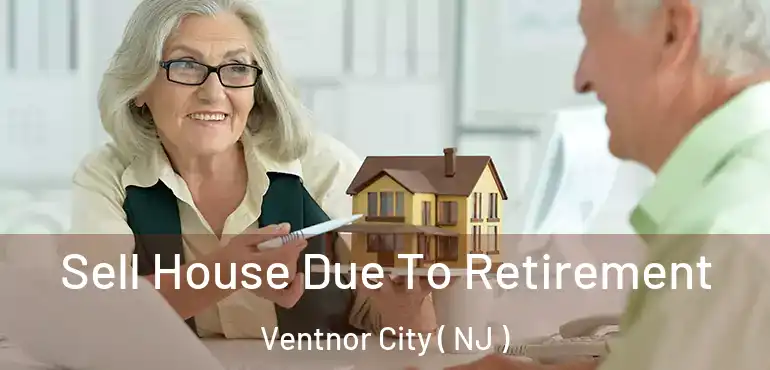  Sell House Due To Retirement Ventnor City ( NJ )