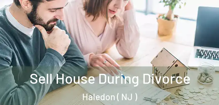  Sell House During Divorce Haledon ( NJ )