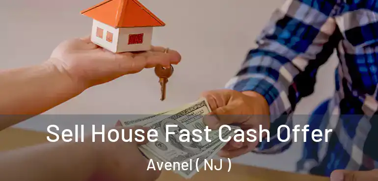  Sell House Fast Cash Offer Avenel ( NJ )