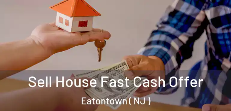  Sell House Fast Cash Offer Eatontown ( NJ )