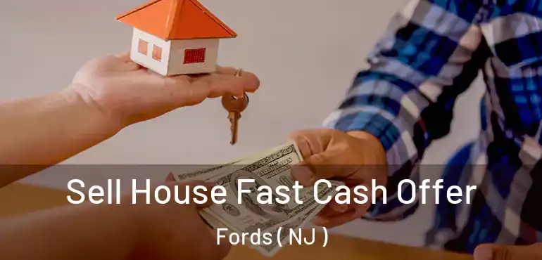  Sell House Fast Cash Offer Fords ( NJ )