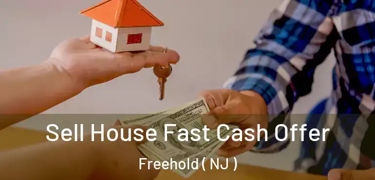  Sell House Fast Cash Offer Freehold ( NJ )