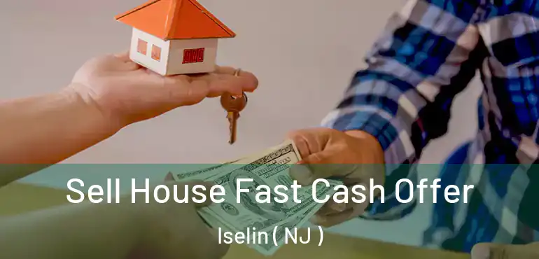  Sell House Fast Cash Offer Iselin ( NJ )